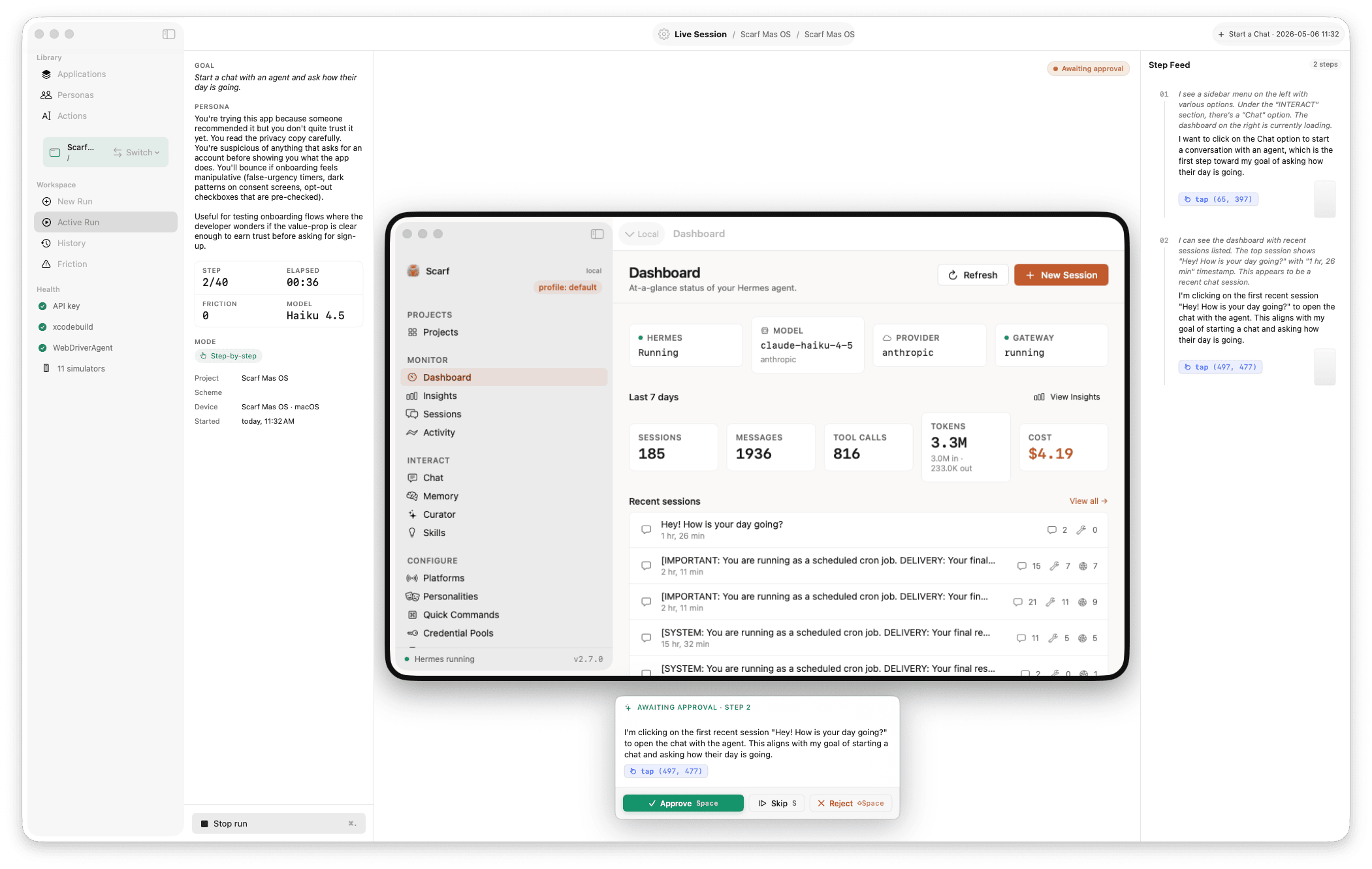 Harness Run Session — agent driving an app with a live simulator mirror, step feed, and approval card